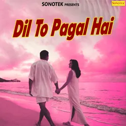 Dil To Pagal Hai